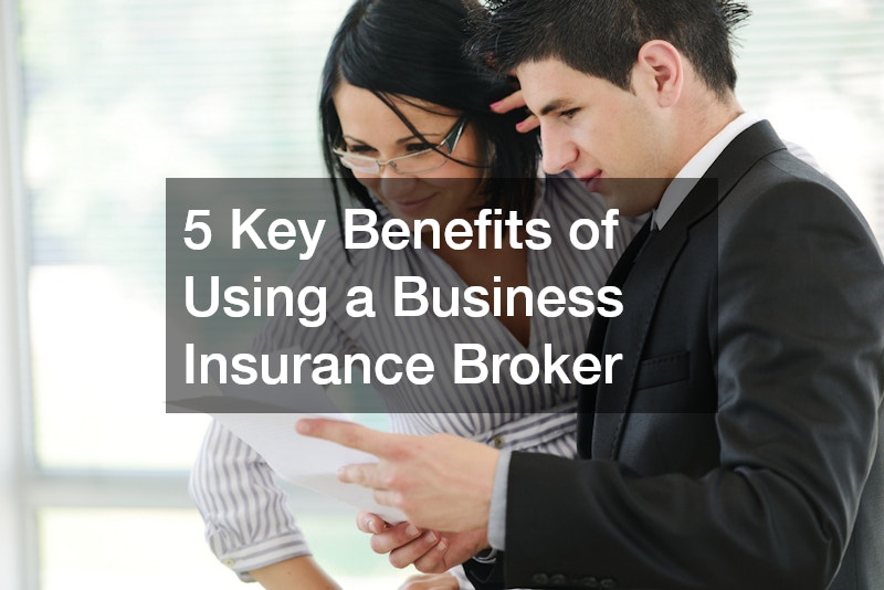 5 Key Benefits of Using a Business Insurance Broker